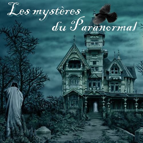 Les mystères du Paranormal